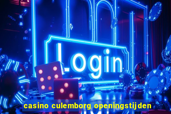 casino culemborg openingstijden