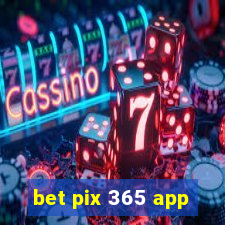 bet pix 365 app