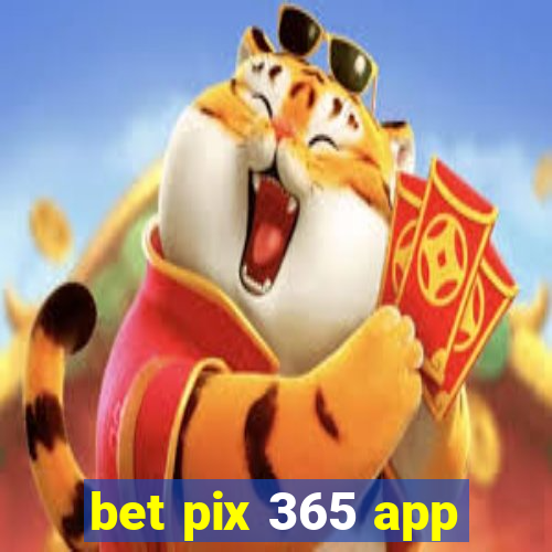 bet pix 365 app