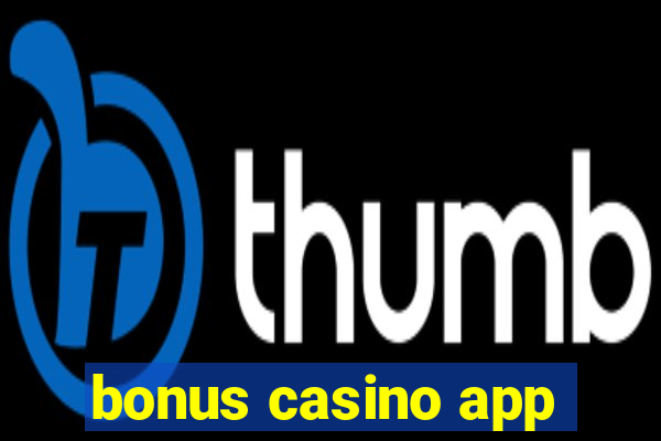 bonus casino app