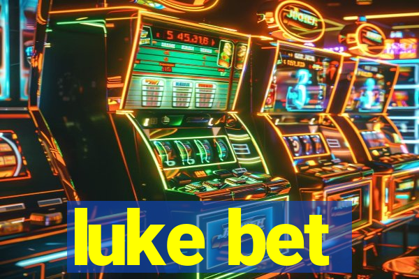 luke bet