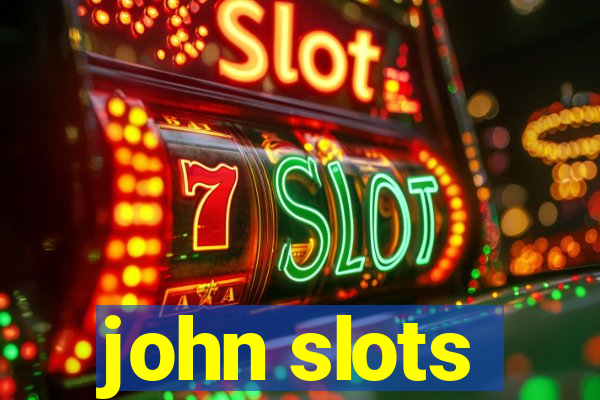 john slots