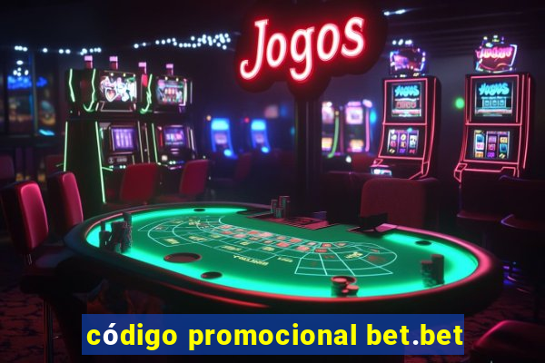 código promocional bet.bet