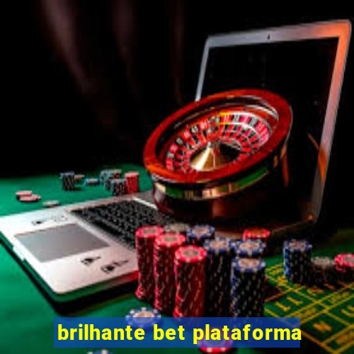 brilhante bet plataforma