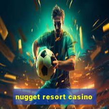 nugget resort casino