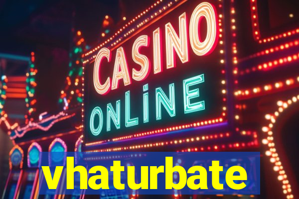 vhaturbate