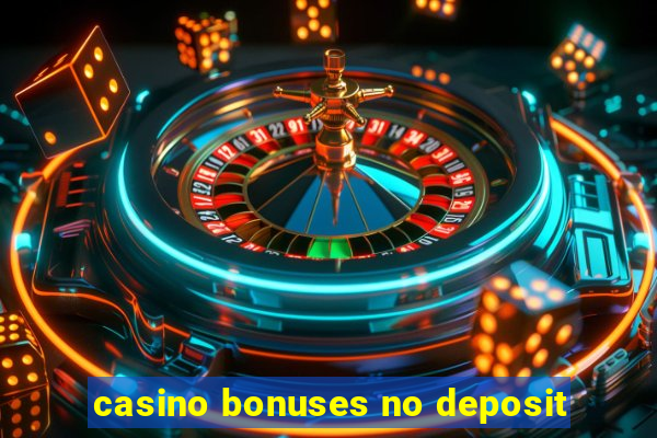 casino bonuses no deposit