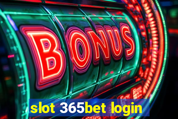 slot 365bet login