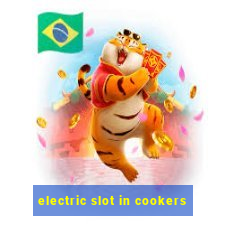 electric slot in cookers