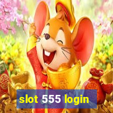 slot 555 login