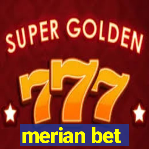 merian bet