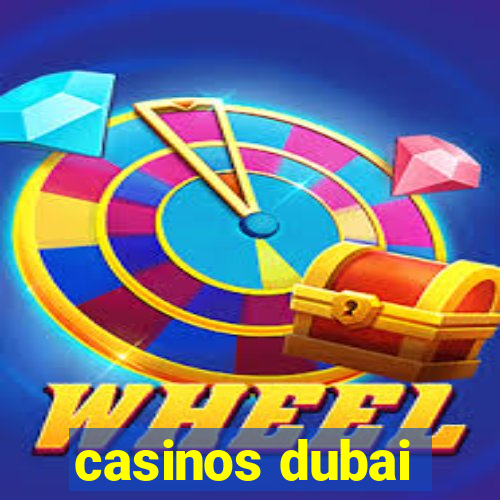 casinos dubai