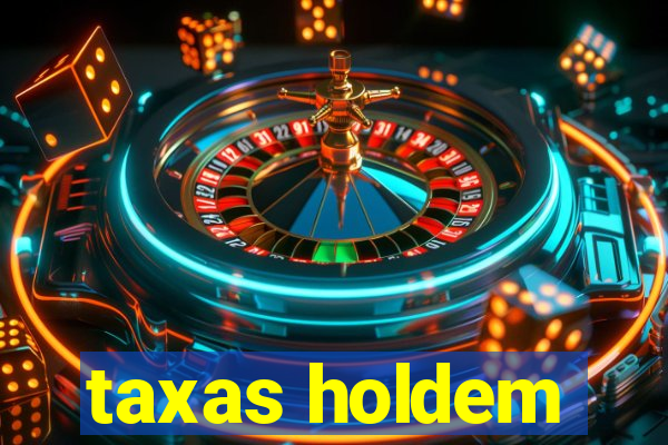 taxas holdem