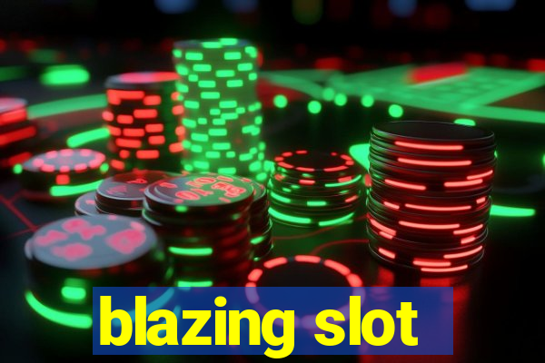 blazing slot