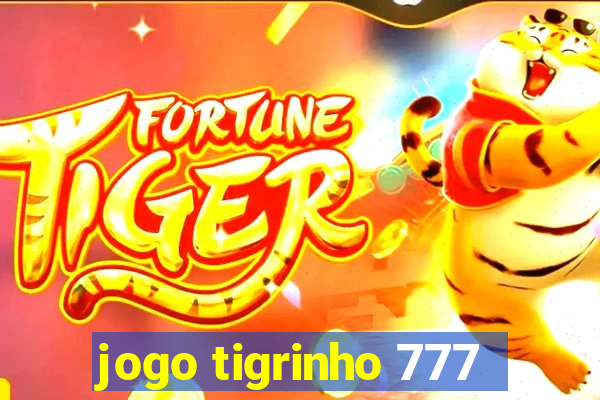 jogo tigrinho 777