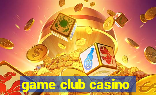 game club casino