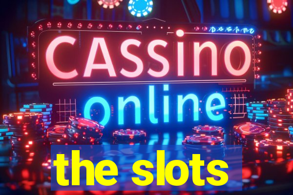 the slots