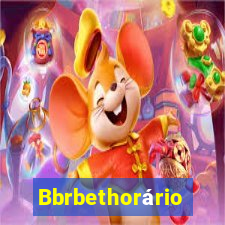 Bbrbethorário