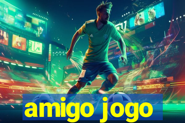 amigo jogo