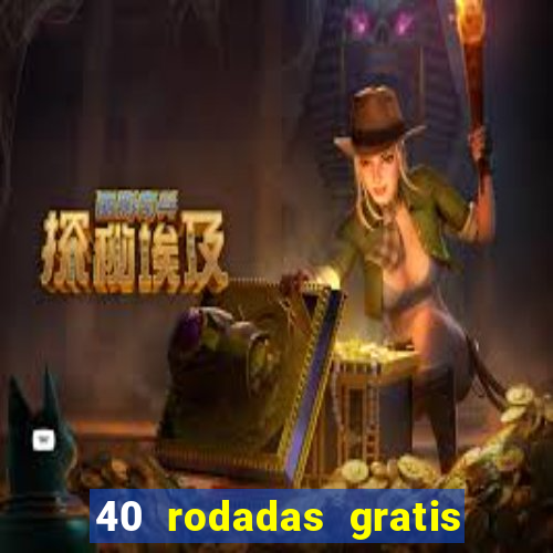 40 rodadas gratis jon bet