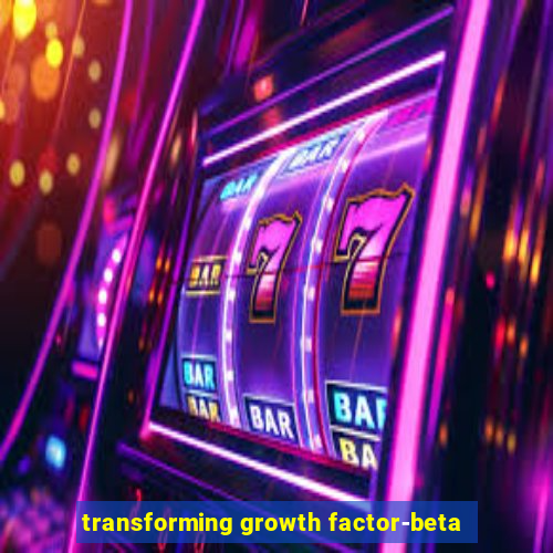 transforming growth factor-beta