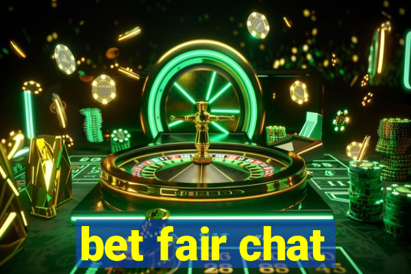 bet fair chat