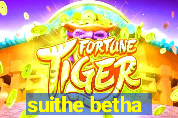 suithe betha