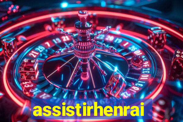 assistirhenrai