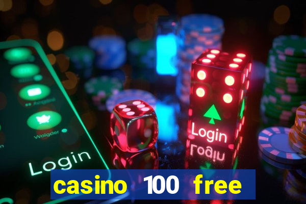 casino 100 free spins no deposit