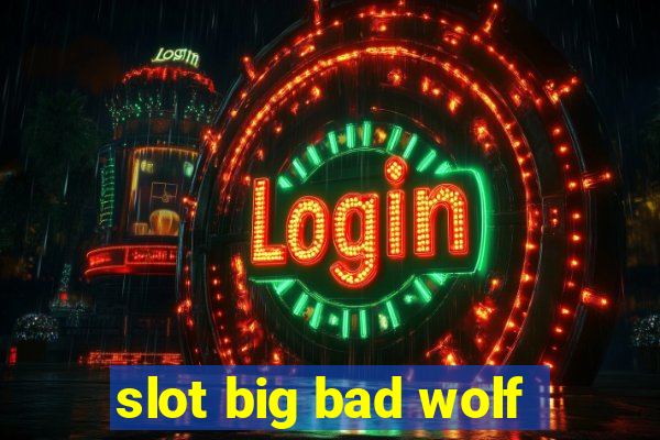 slot big bad wolf