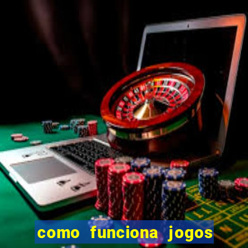 como funciona jogos de aposta online