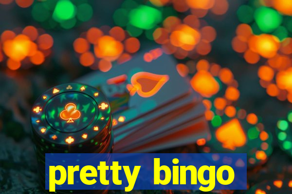 pretty bingo