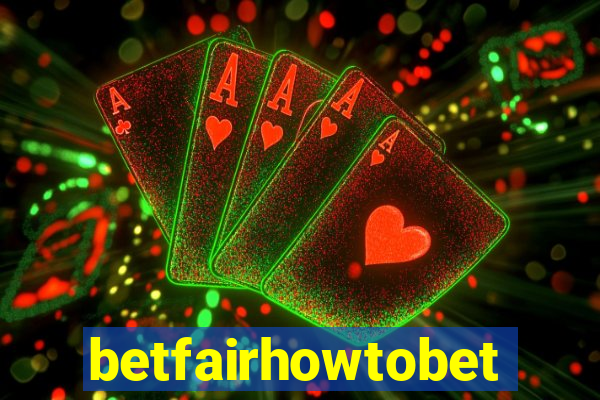 betfairhowtobet