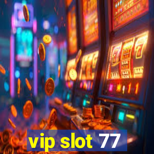 vip slot 77