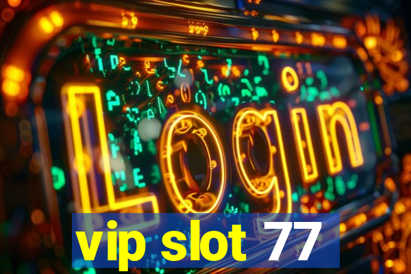 vip slot 77