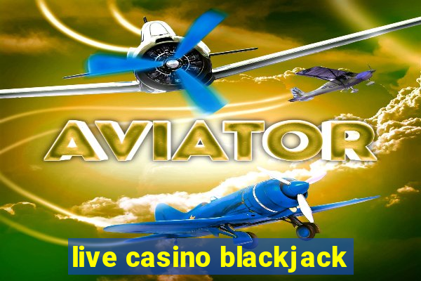 live casino blackjack