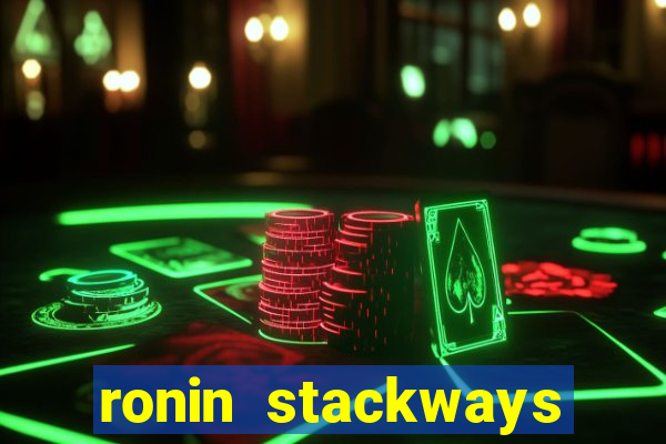 ronin stackways slot free play