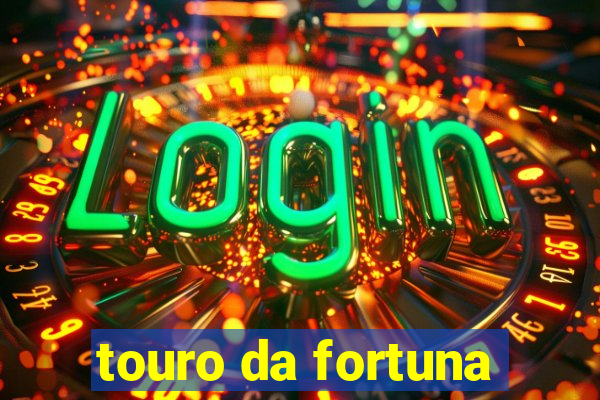 touro da fortuna