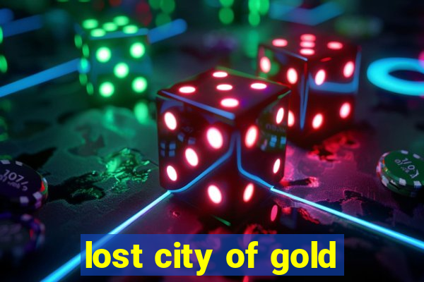 lost city of gold