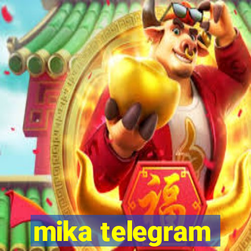 mika telegram