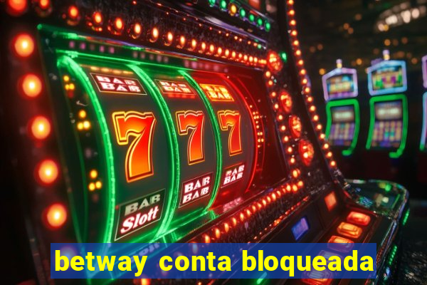 betway conta bloqueada