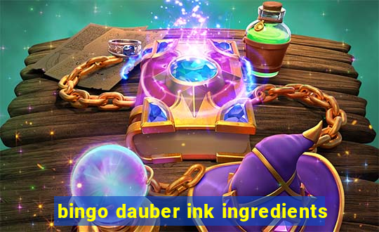 bingo dauber ink ingredients