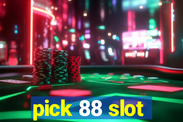 pick 88 slot