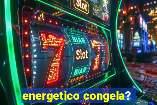 energetico congela?