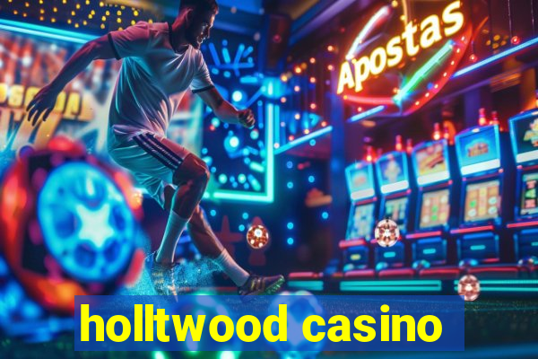 holltwood casino