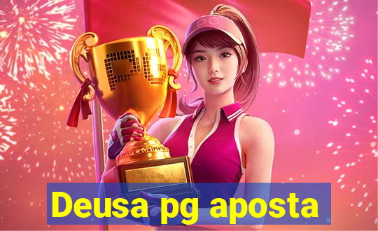 Deusa pg aposta