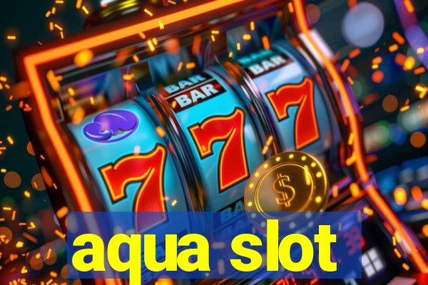 aqua slot