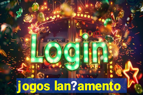 jogos lan?amento