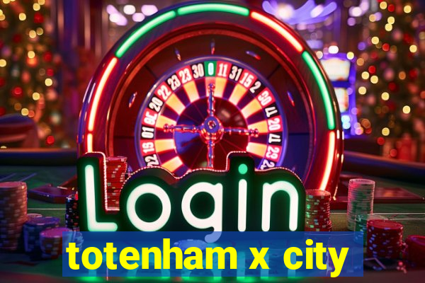 totenham x city