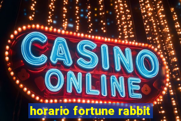 horario fortune rabbit